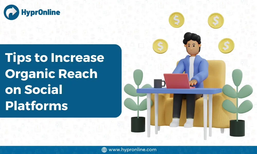 Tips to Increase Organic Reach on Social Platforms