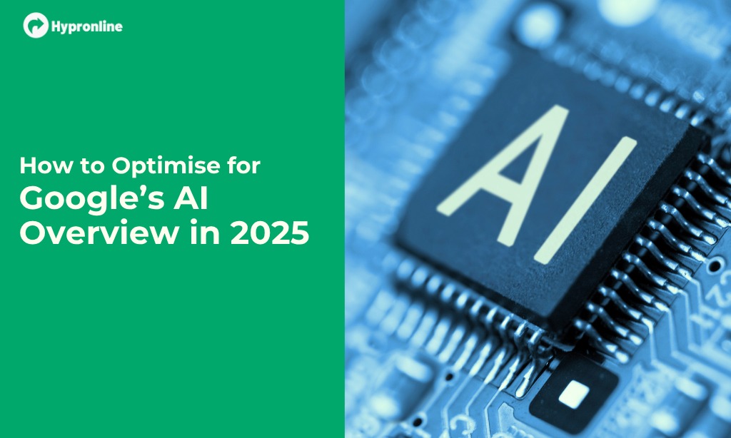How to Optimise for Google’s AI Overview in 2025