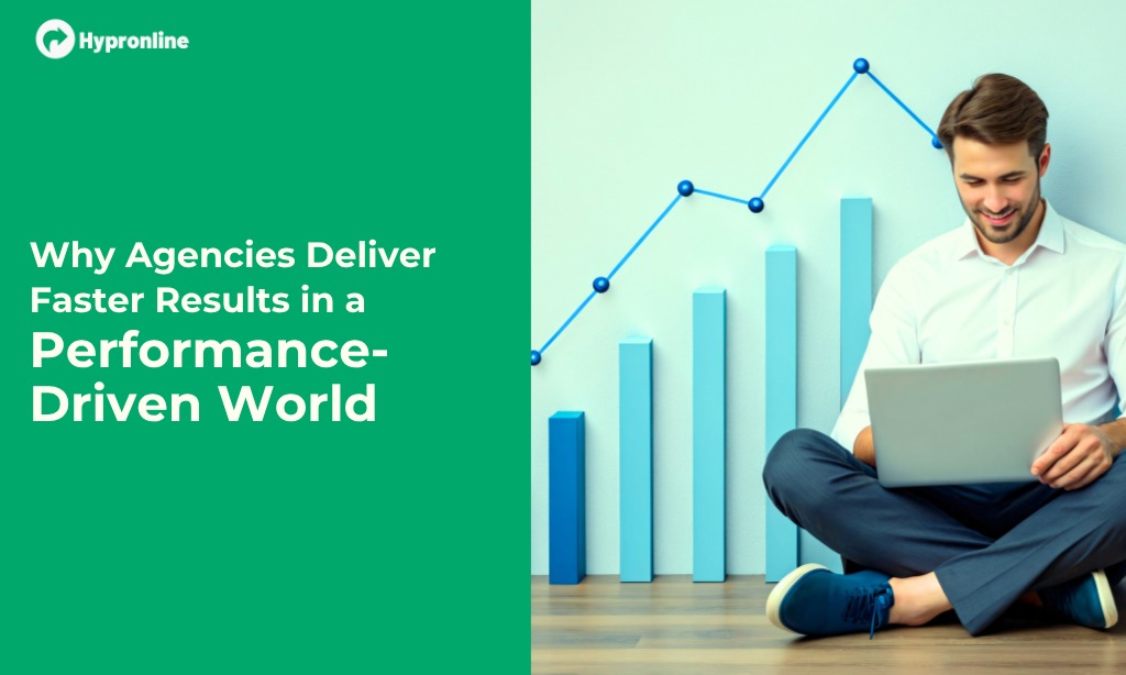 Why Agencies Deliver Faster Results in a Performance-Driven World