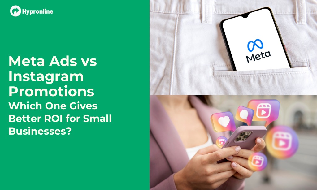 Meta Ads vs Instagram Promotions Which One Gives Better ROI for Small Businesses