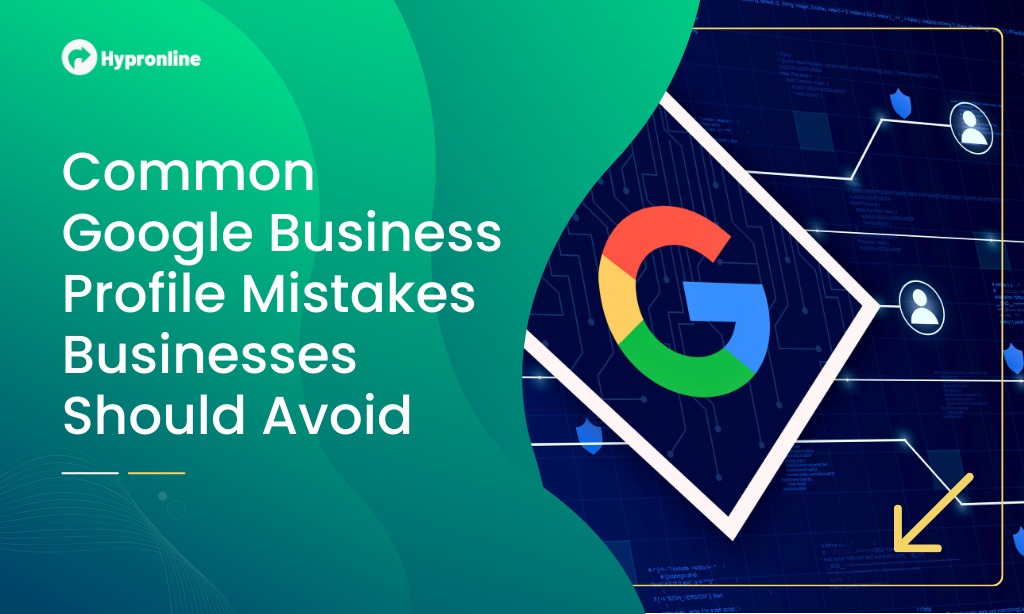 Common Google Business Profile Mistakes Businesses Should Avoid