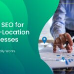 Local SEO for Multi-Location Businesses: What Actually Works