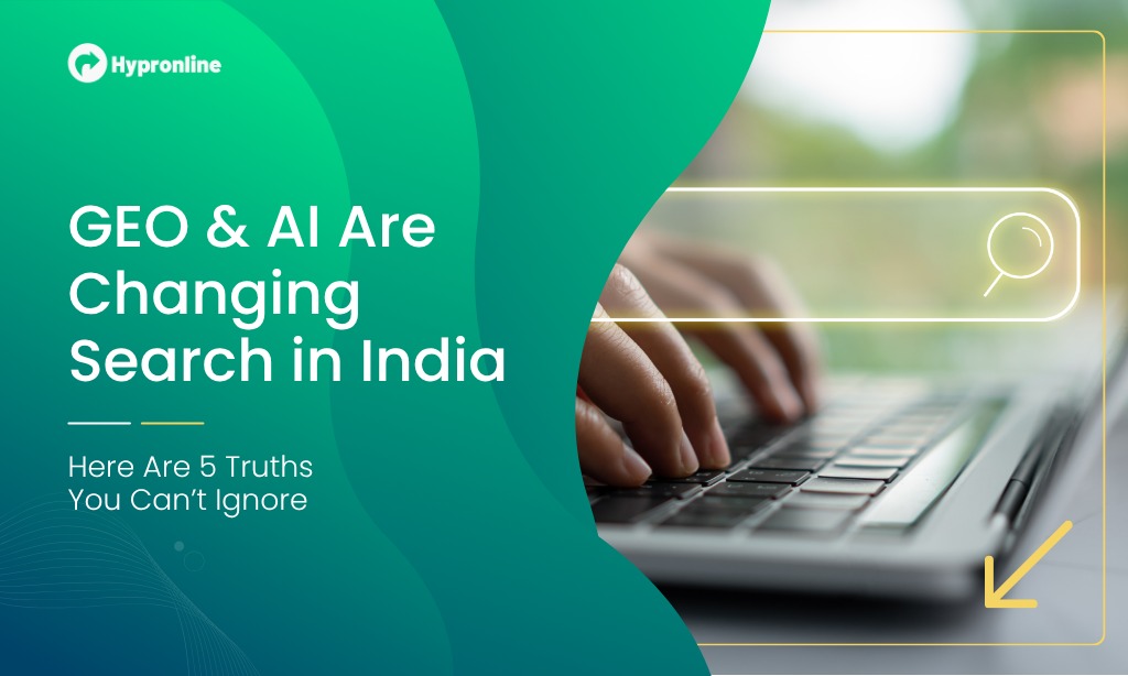 GEO and AI Are Changing Search in India: 5 Truths You Cannot Ignore