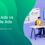 Meta Ads vs Google Ads: Which Is Better for Your Business?